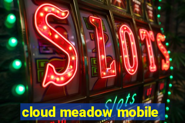 cloud meadow mobile